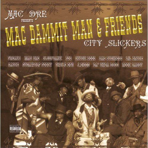 the album cover for Mac Dre - Mac Dammit Man & Friends: City Slickers [PA]
