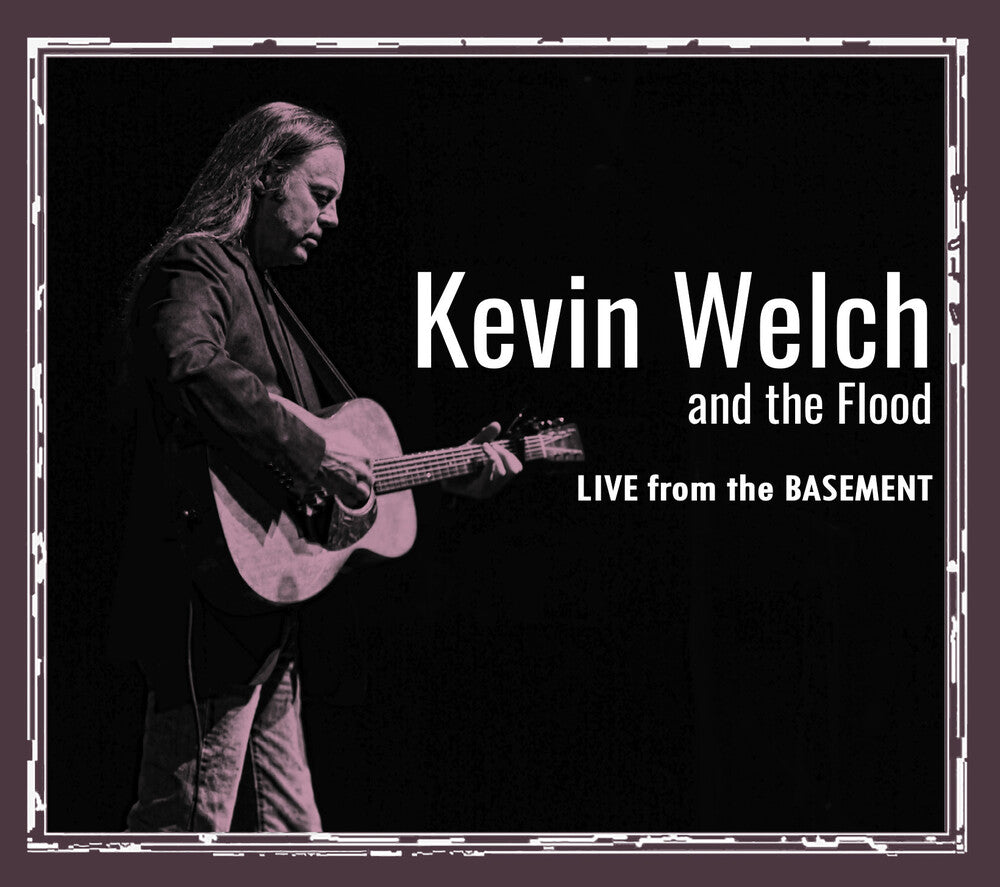 the album cover for Kevin Welch  & The Flood - Live From The Basement