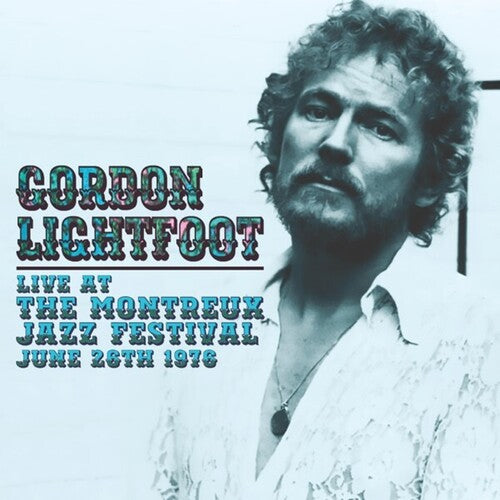 Lightfoot,gordon - Live At The Montreux Jazz Festival June 26th 1976 - Music CD