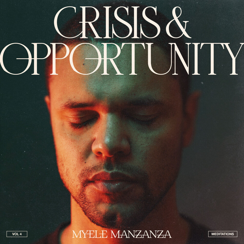Myele Manzanza - Crisis & Opportunity 4 - Meditations [LP] Vinyl Record