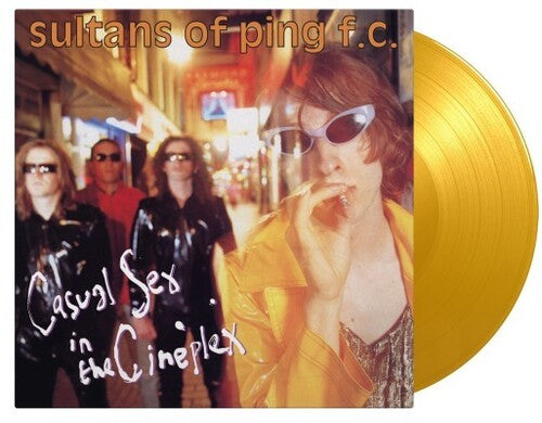 Sultans of Ping F.C. - Casual Sex In The Cineplex - Limited 180-Gram Translucent Yellow Vinyl Record