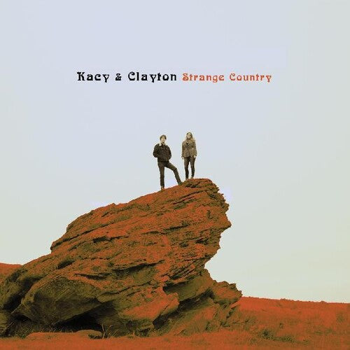 Kacy & Clayton - Strange Country - Vinyl Record