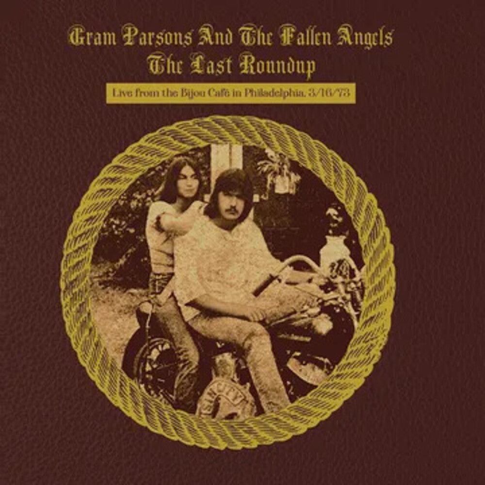 Gram Parsons and the Fallen Angels - The Last Roundup: Live from the Bijou Café in Philadelphia March 16th 1973 [RSD Black Friday 2023] Vinyl Record