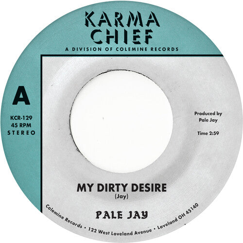 Pale Jay - My Dirty Desire / Dreaming In Slow Motion Vinyl Record