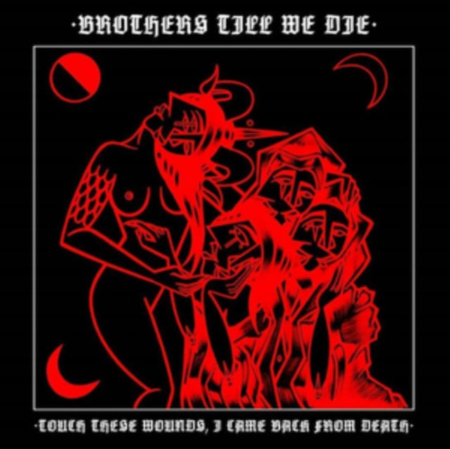 Brothers Till We Die - Touch These Wounds I Came From Death Music CD