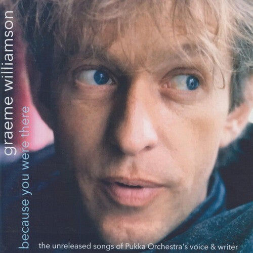 Williamson,graeme - Because You Were There - Music CD