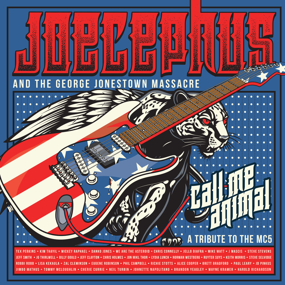 the album cover for Joecephus & The George Jonestown Massacre - Call Me Animal: A Tribute To The Mc5 [Limited Edition]