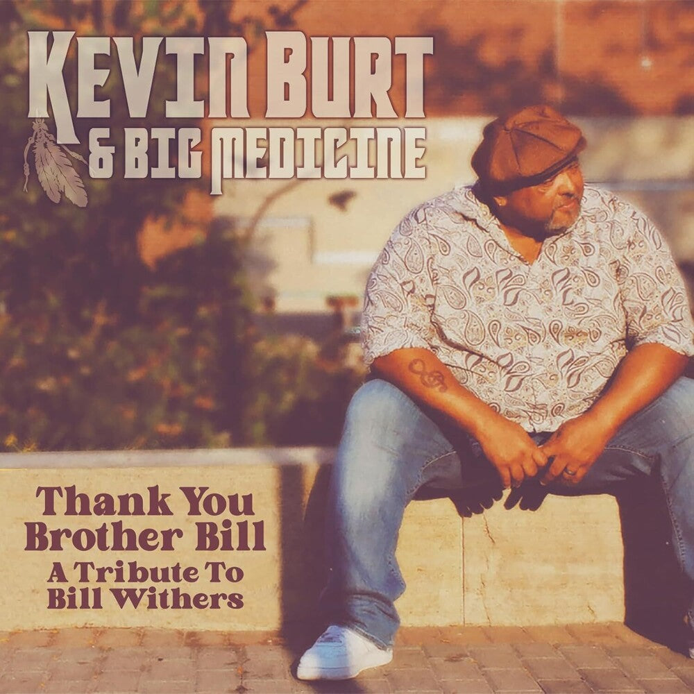 the album cover for Kevin Burt  & Big Medicine - Thank You Brother Bill: A Tribute To Bill Withers
