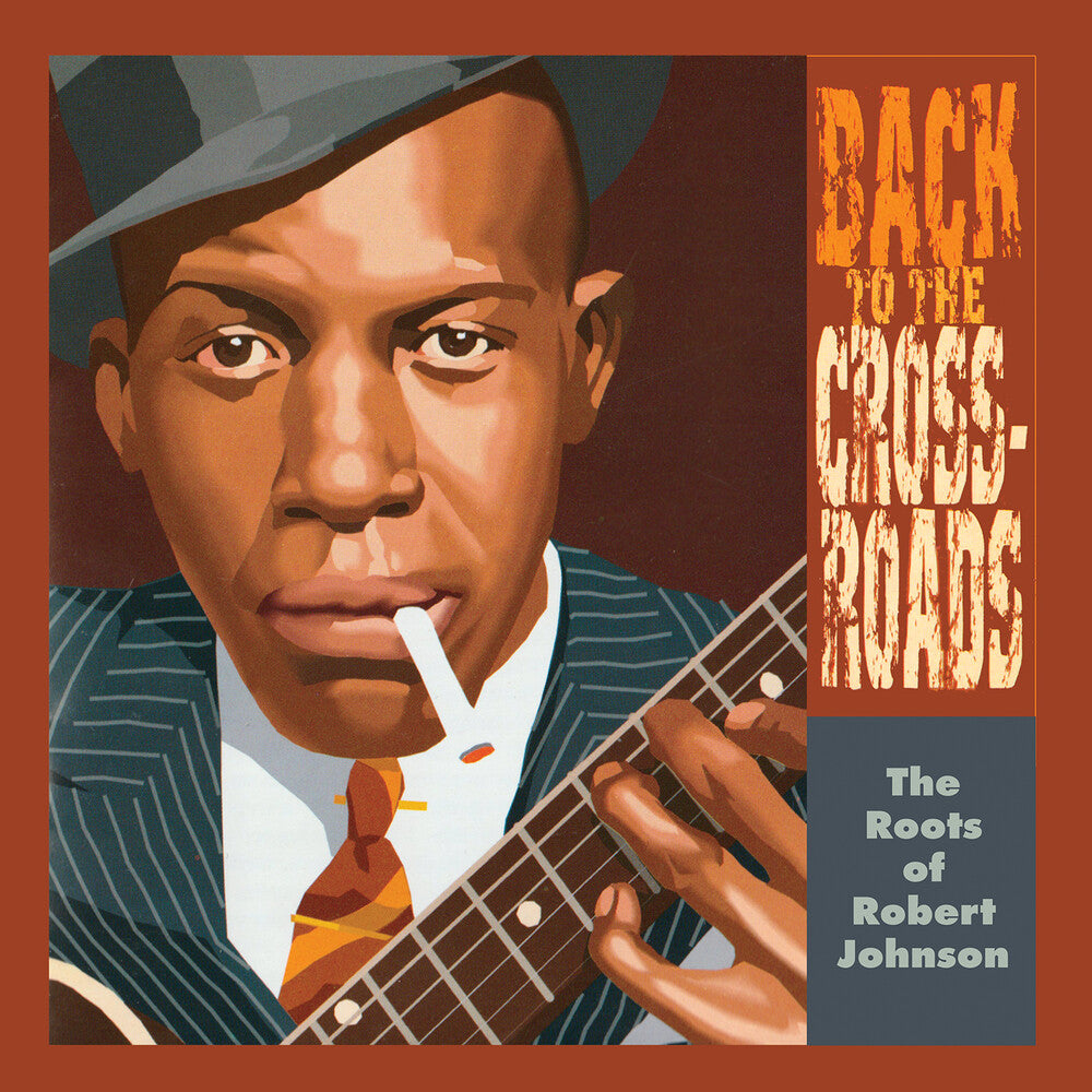 Roots Of Robert Johnsn: Back To The Crossroads [LP] Vinyl Record