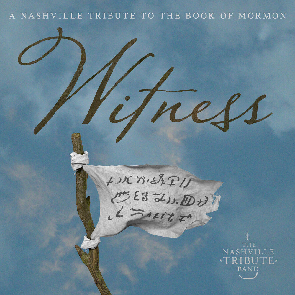 the album cover for Nashville Tribute Band - Witness: A Nashville Tribute To The Book Of Mormon