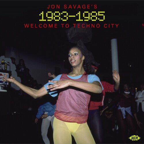 Jon Savage's 1983-1985: Welcome To Techno City - Jon Savage's 1983-1985: Welcome To Techno City - Music CD