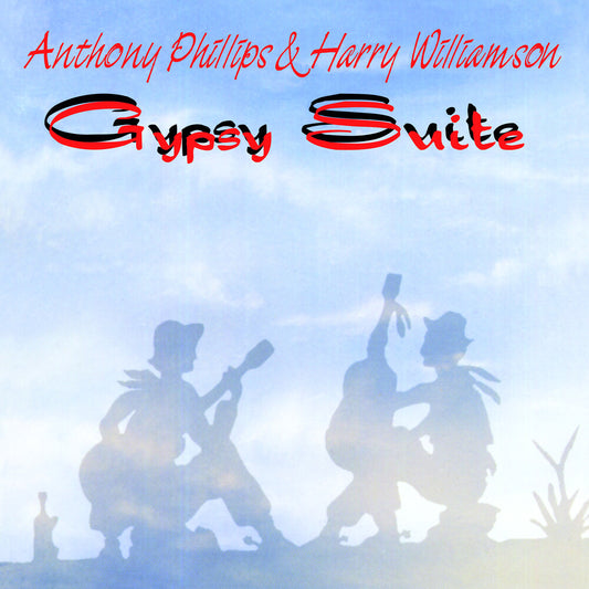 the album cover for Anthony Phillips  / Williamson,Harry - Gypsy Suite - Remastered & Expanded Edition