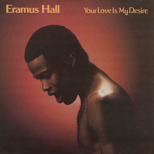 Eramus Hall - Your Love Is My Desire - Sunkissed Yellow Vinyl Record