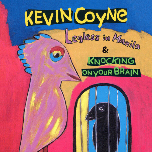 Coyne,kevin - Legless In Manila & Knocking On Your Brain - Music CD