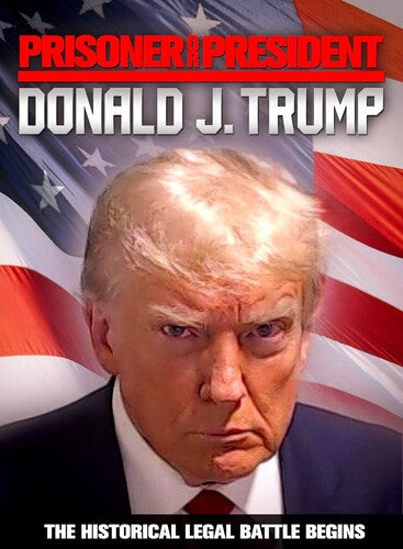 Prisoner Or President Donald J. Trump - Prisoner Or President Donald J. Trump - DVD