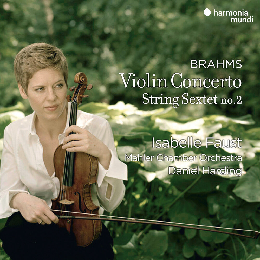 the album cover for Isabelle Faust - Brahms: Violin Concerto & String Sextet No.2