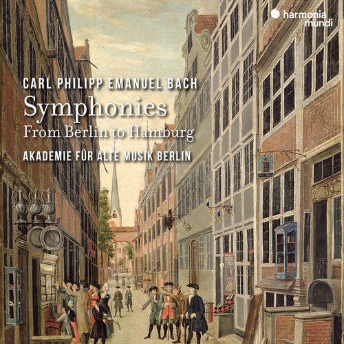 Akademie Fur Alte Musik Berlin - C.p.e. Bach: Symphonies - From Berlin To Hamburg - Music CD