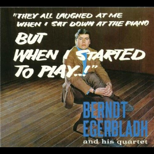 Egerbladh,berndt & His Quartet - But When I Started To Play! - Music CD