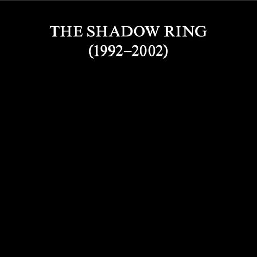 Shadow Ring - Shadow Ring (1992-2002) - Music CD