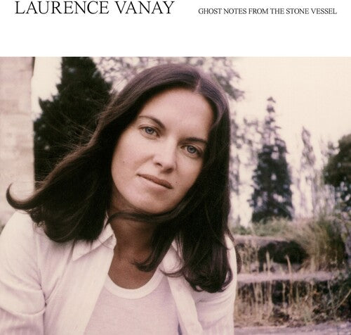 Vanay,laurence - Ghost Notes From The Stone Vessel - Vinyl Record
