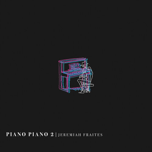 Fraites,jeremiah - Piano Piano 2 - Vinyl Record