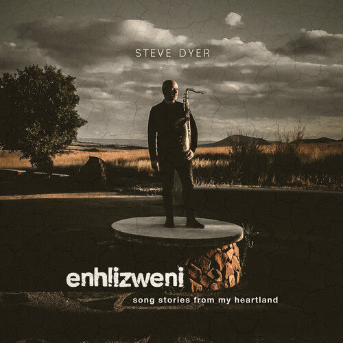 Dyer,steve - Enhlizweni - Song Stories From My Heartland - Music CD