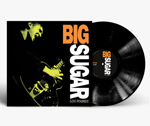 Big Sugar - 500 Pounds - Vinyl Record