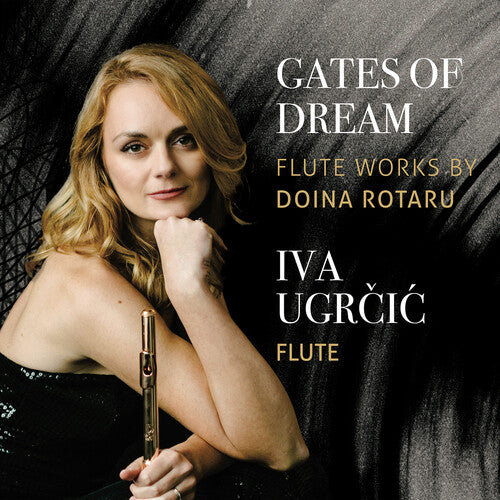 Rotaru / Ugrcic / Koszewski - Gates Of Dream - Iva Ugrcic Plays Flute Works - Music CD