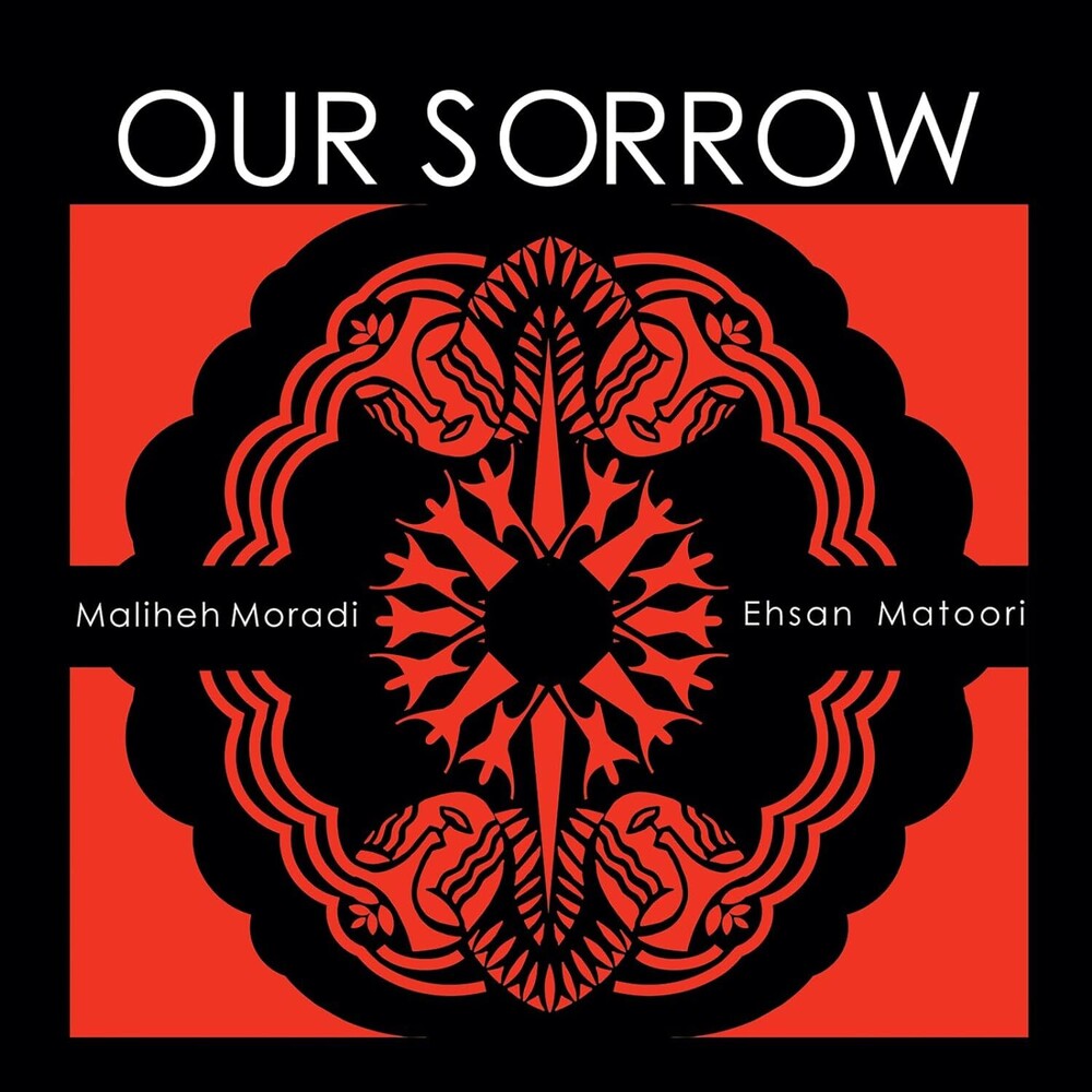 the album cover for Ehsan Matoori  / Moradi,Maliheh - Our Sorrow