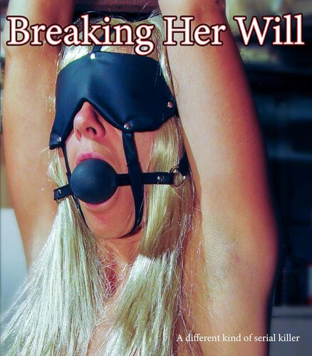 Breaking Her Will - Breaking Her Will - Blu-ray
