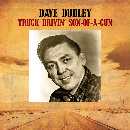 the album cover for Dave Dudley - Truck Drivin' Son-Of-A-Gun (Mod)