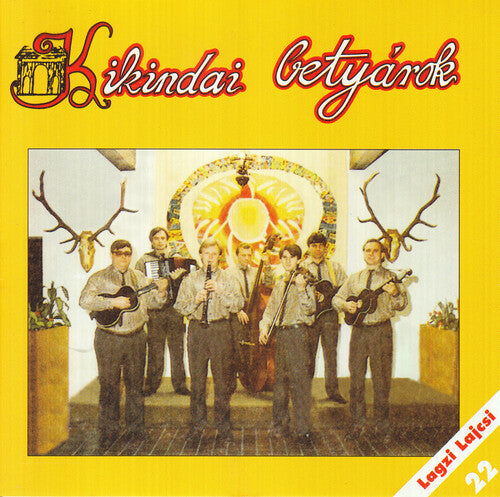 Kikindai Betyarok - Lagzi Lajcsi Produkcio 22 - Kikindai Betyarok - Music CD