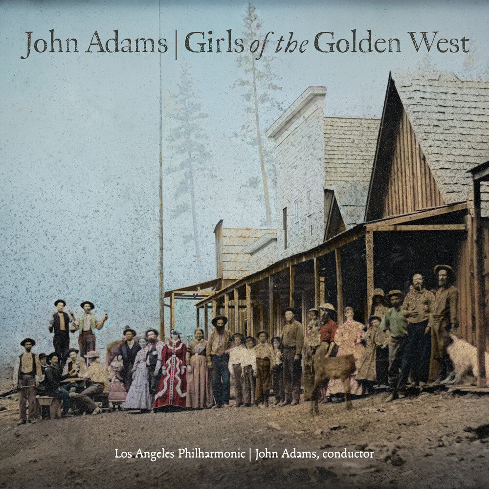 the album cover for Los Angeles Philharmonic / John Adams - John Adams: Girls Of The Golden West