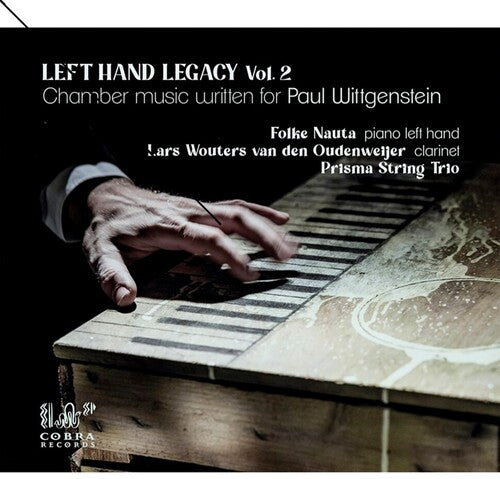 Nauta,folke / Van Den Oudenweijer,lars Wouters - Left Hand Legacy 2: Chamber Music Written For Paul - Music CD