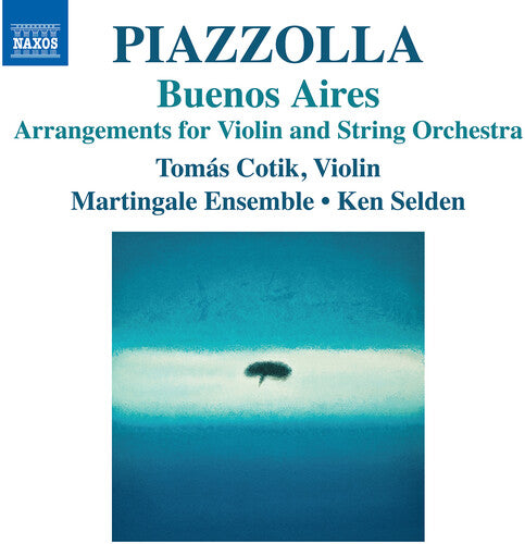 Piazzolla / Selden / Martingale Ensemble - Buenos Aires - Arrangements For Violin & String - Music CD