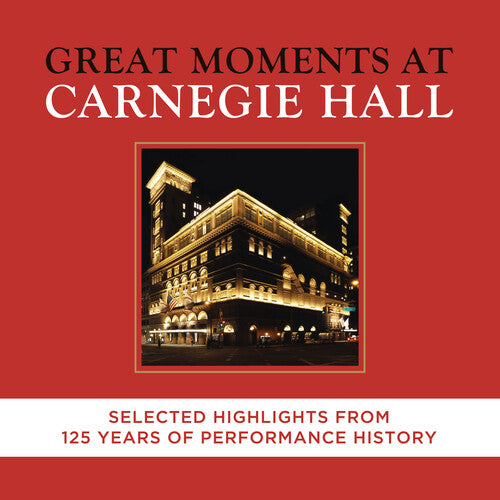 Great Moments At Carnegie Hall: Selected Highlight - Great Moments At Carnegie Hall: Selected Highlight - Music CD