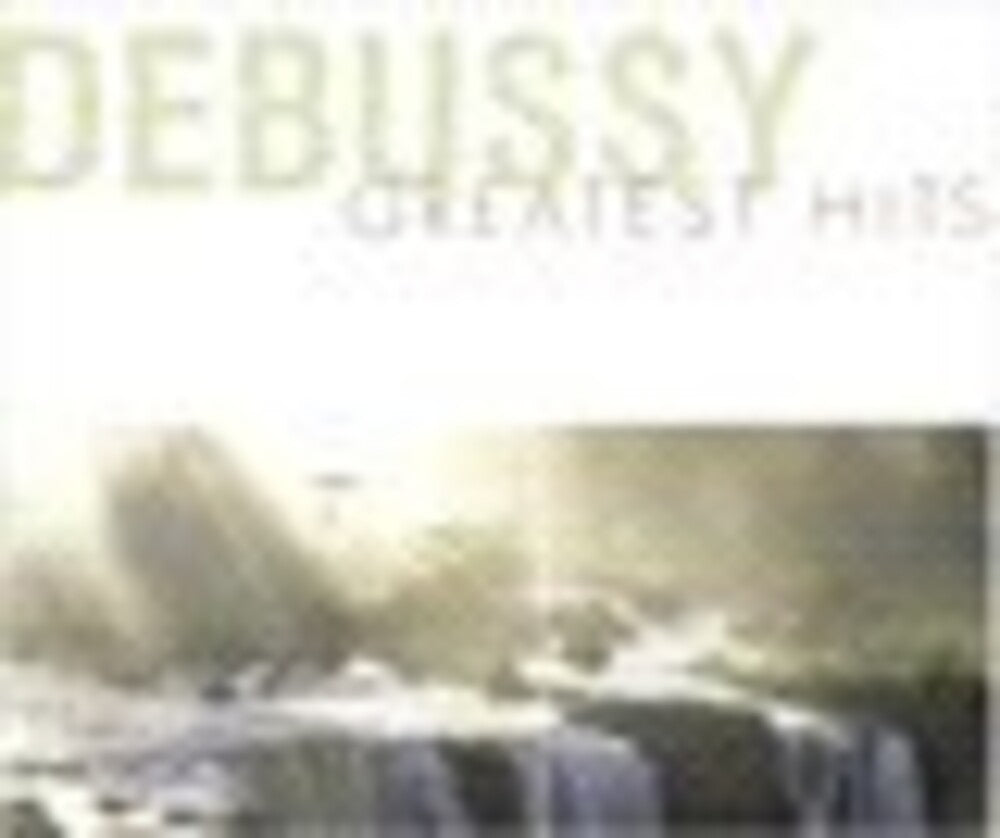 the album cover for Debussy Greatest Hits - Debussy Greatest Hits / Various