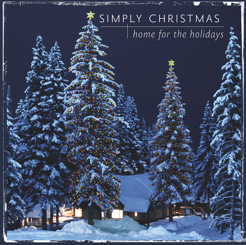 the album cover for Simply Christmas Home For The Holidays / Various - Simply Christmas: Home For The Holidays / Various