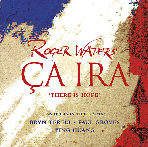 Waters,roger / Terfel / Groves / Huang - Ca Ira - Music CD