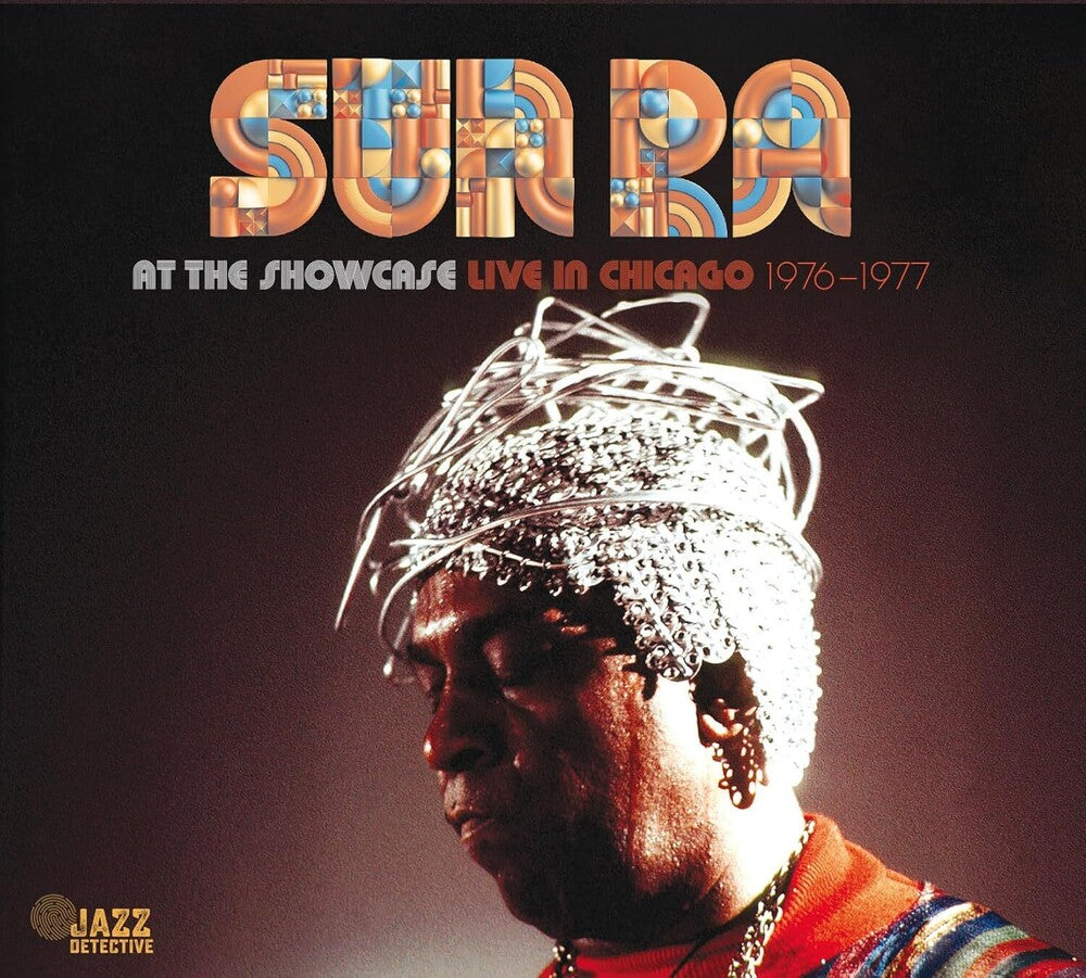 the album cover for Sun Ra - At The Showcase: Live In Chicago 1976-1977