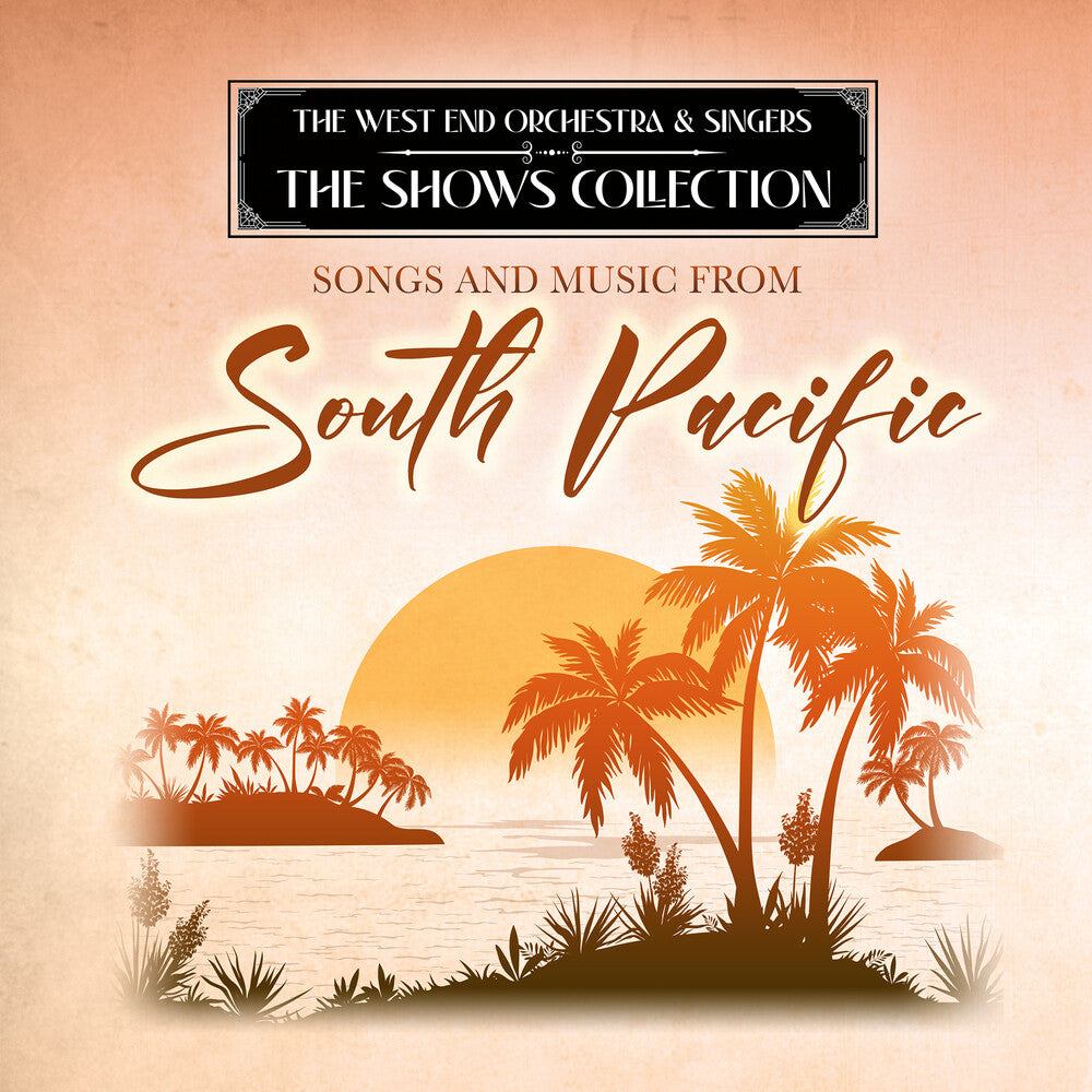the album cover for West End Orchestra & Singers - Performing Songs and Music from South Pacific