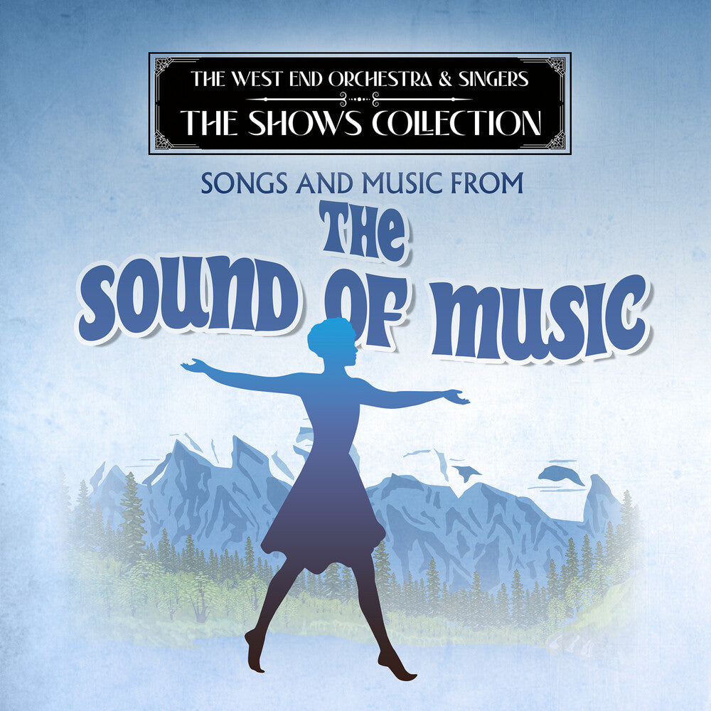 the album cover for West End Orchestra & Singers - Performing Songs and Music from The Sound of Music