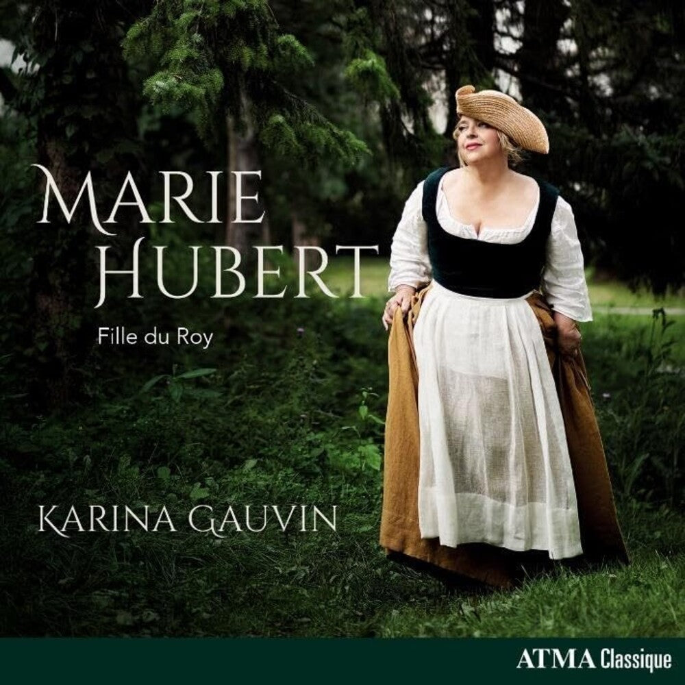 the album cover for Karina Gauvin - Marie Hubert - Fille Du Roy