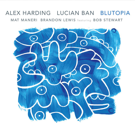 the album cover for Alex Harding  / Lucian Ban - Blutopia