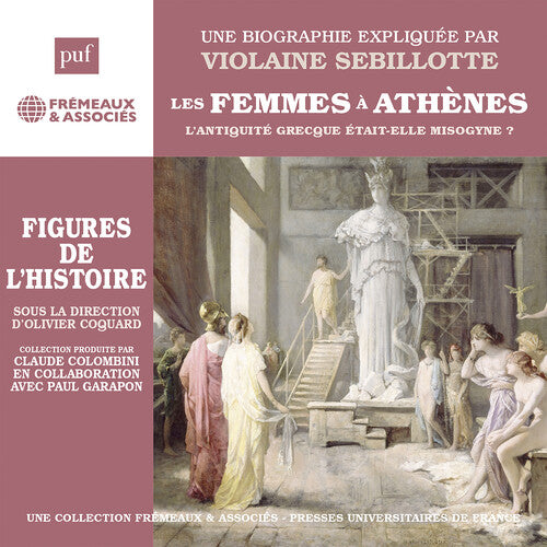 Violaine Sebillotte - Seles Femmes A Athenes - Lantiquite Grecque - Music CD