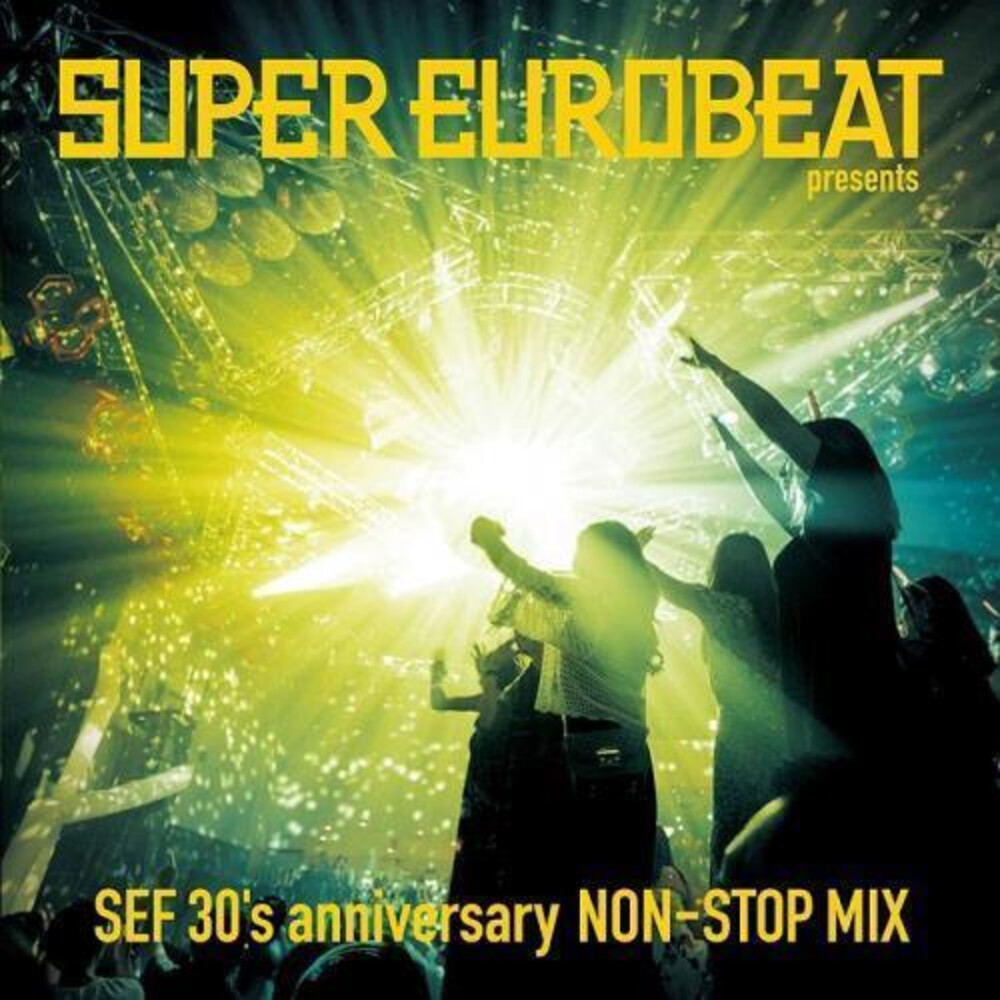 Presents Sef 30's Anniversary Non-Stop Mix (Jpn) Music CD