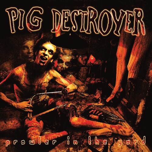 Pig Destroyer - Prowler In The Yard - Vinyl Record