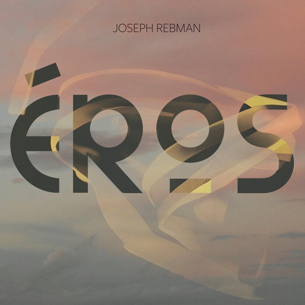 the album cover for Joseph Rebman - Eros