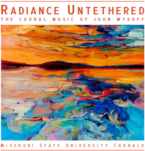Wykoff / Kiewiet / Lepage - Radiance Untethered - The Choral Music Of John - Music CD