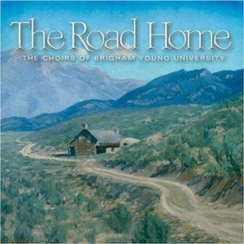 Byu Choirs & Orchestra - Road Home - Music CD